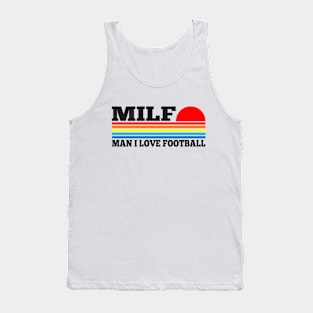 MILF - Man I Love Football Tank Top